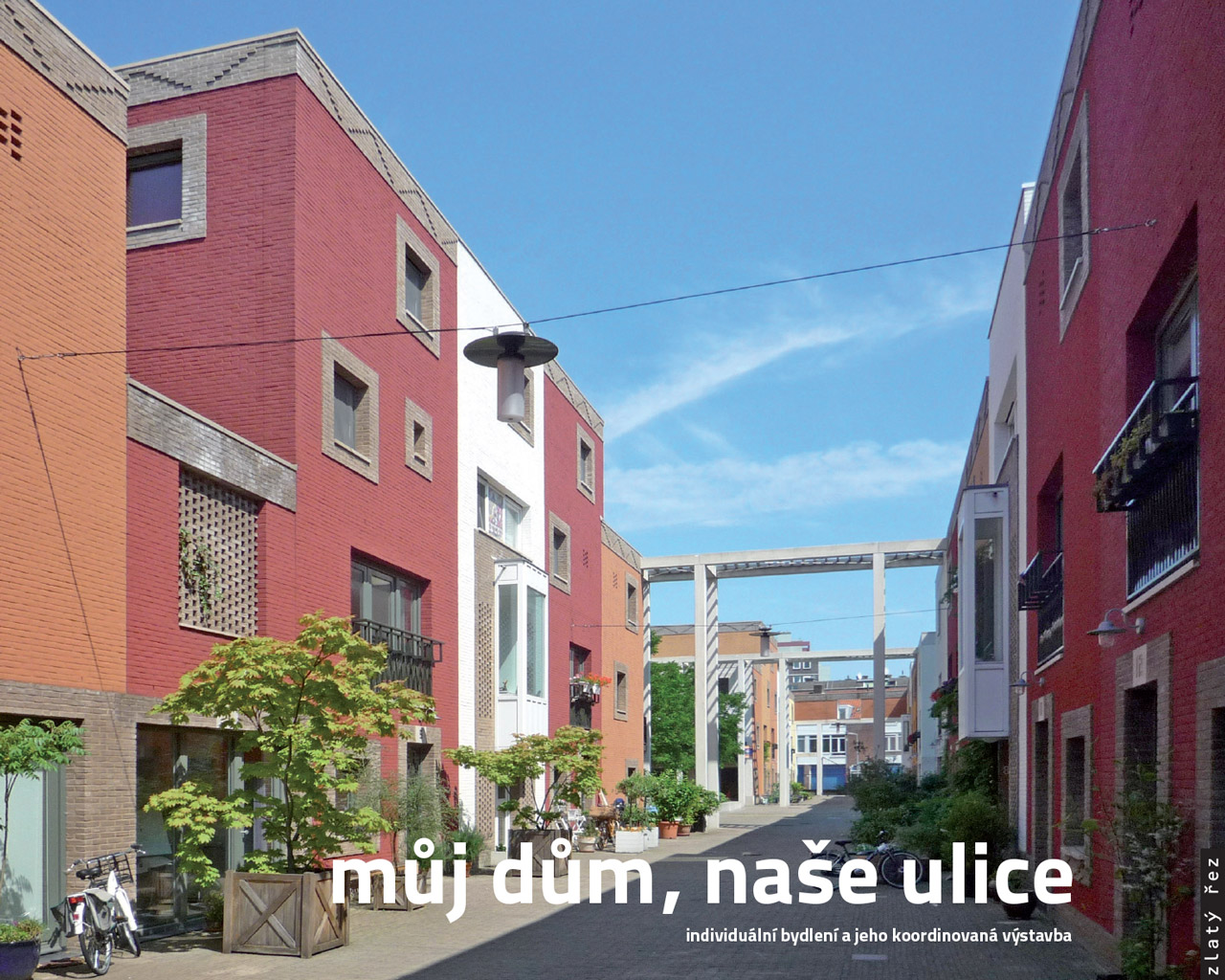 Můj dům, naše ulice: coordinated construction of individual housing